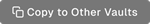 CopyToOtherVaults_Button.png